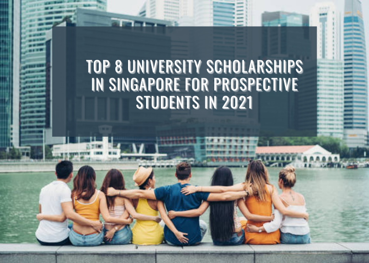 Top 8 University Scholarships In Singapore For Prospective Students In 2021